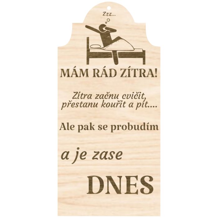 Cedulka s textem – Mám rád zítra Cedulka s textem – Mám rád zítra