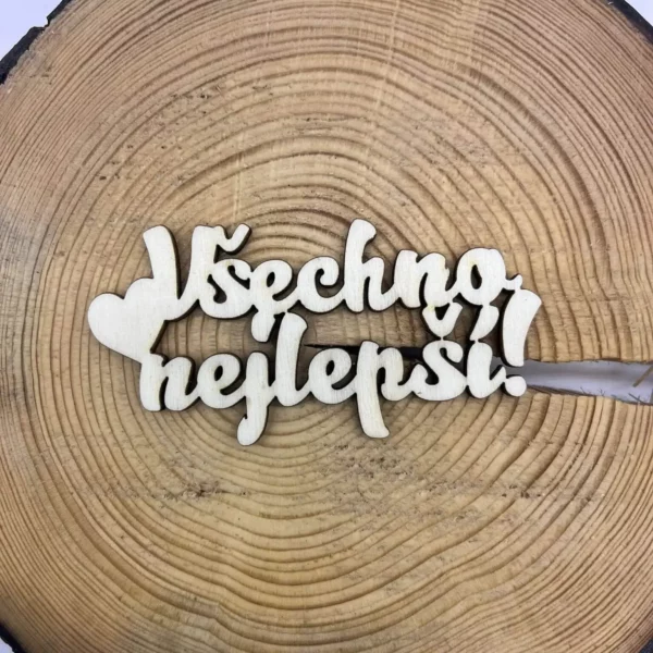 Dřevěný nápis - Všechno nejlepší!